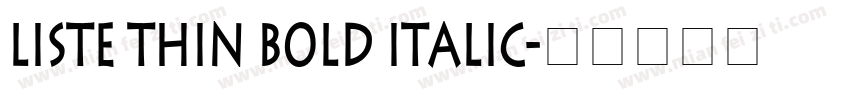 Liste Thin Bold Italic字体转换